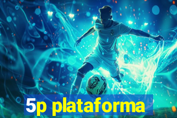 5p plataforma